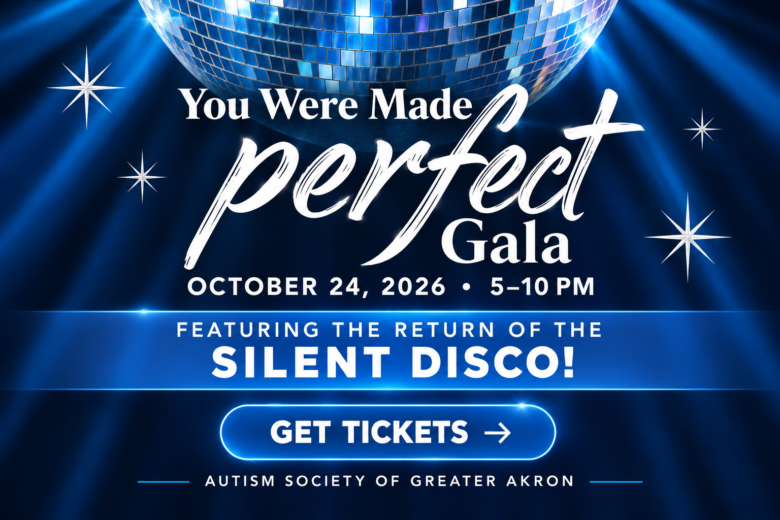 You Were Made Perfect Gala promotional graphic featuring a disco ball, blue lights and starbursts, with event details: October 24, 2026, 5–10 PM, and the return of the After-Hours Silent Disco. Hosted by the Autism Society of Greater Akron.